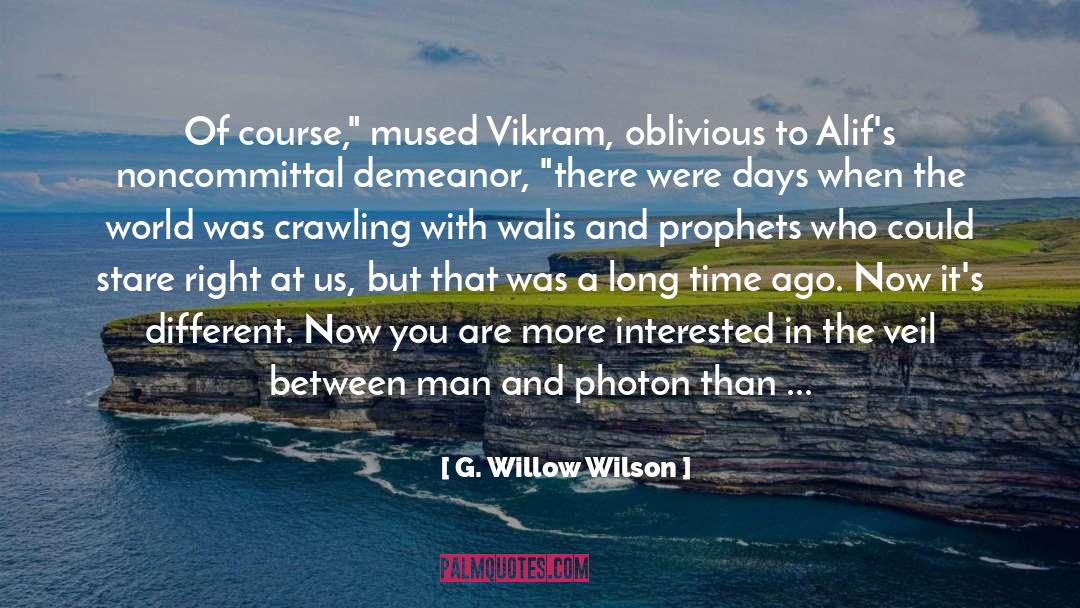 Photon Qudit quotes by G. Willow Wilson