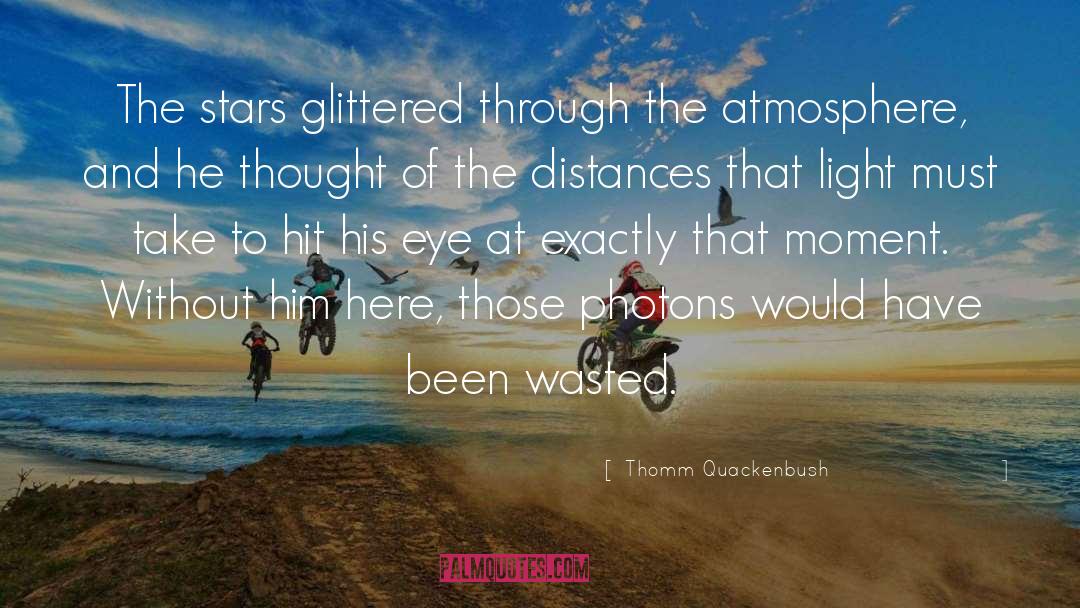 Photons quotes by Thomm Quackenbush