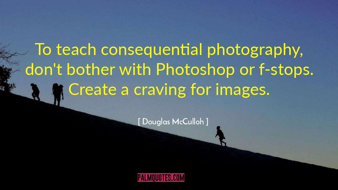 Photoshop quotes by Douglas McCulloh