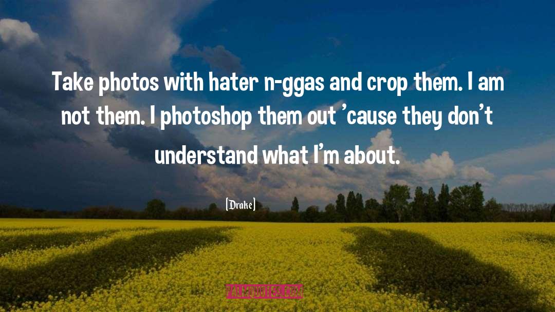 Photoshop quotes by Drake