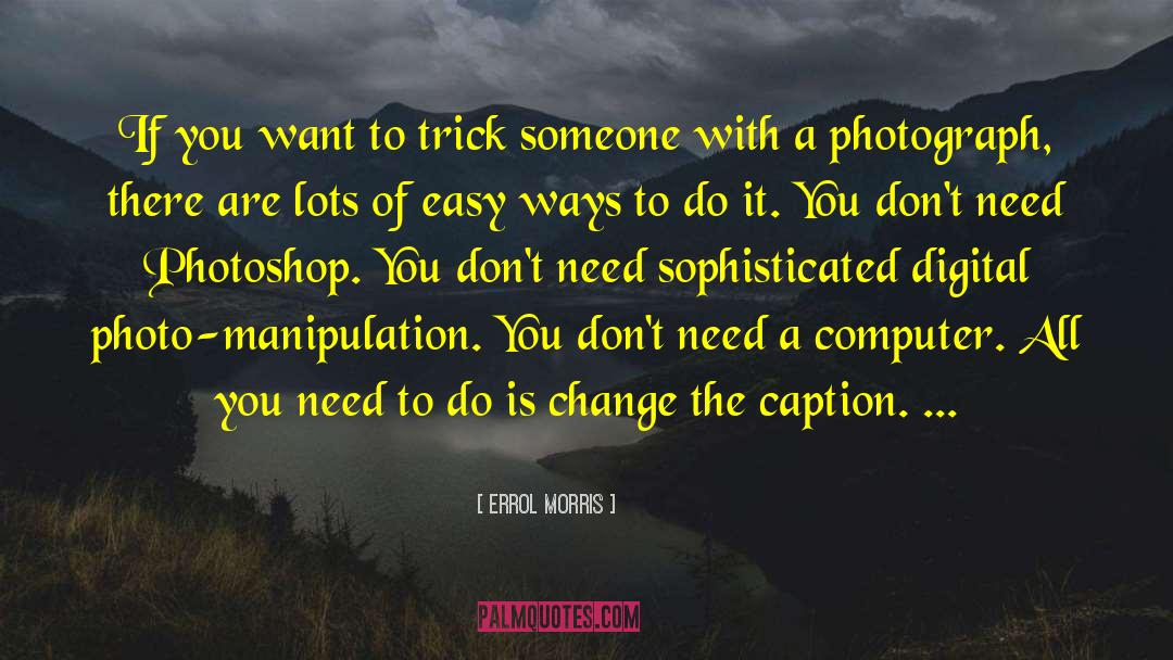 Photoshop quotes by Errol Morris