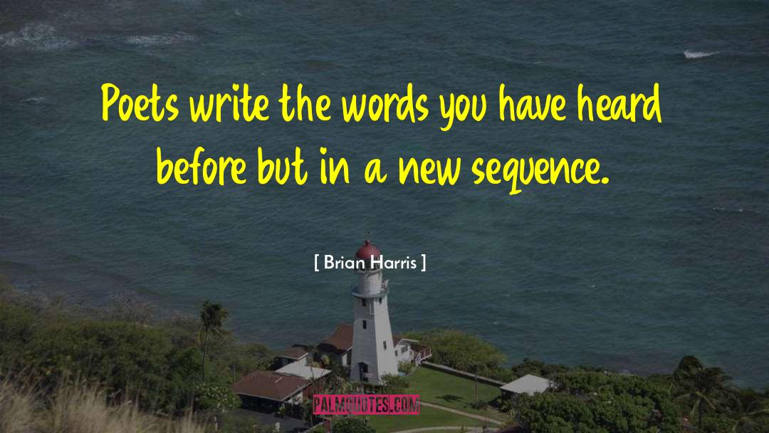 Phrased In New Words quotes by Brian Harris