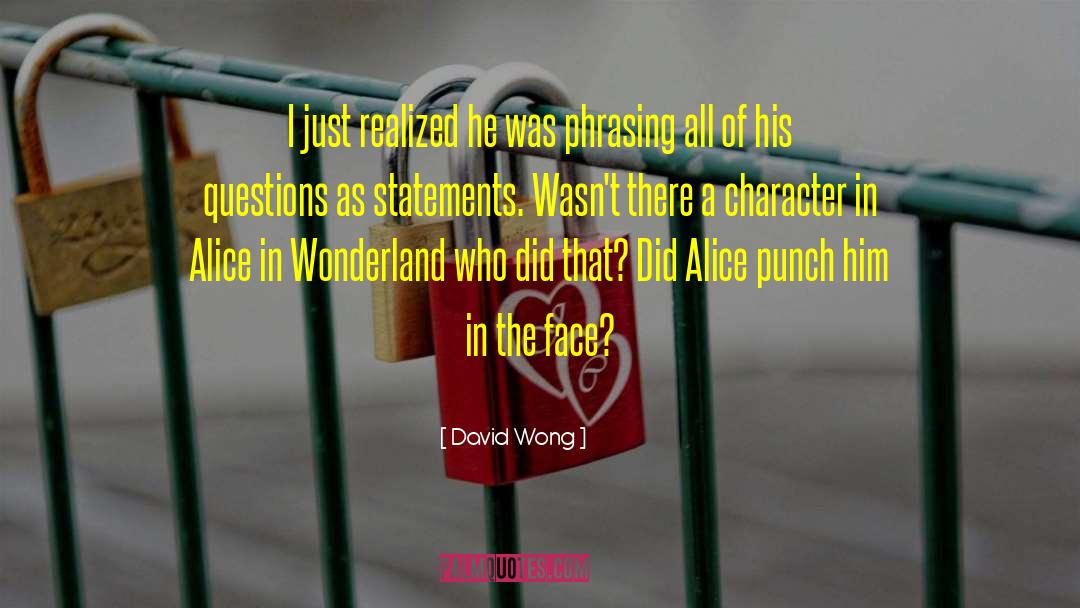 Phrasing quotes by David Wong