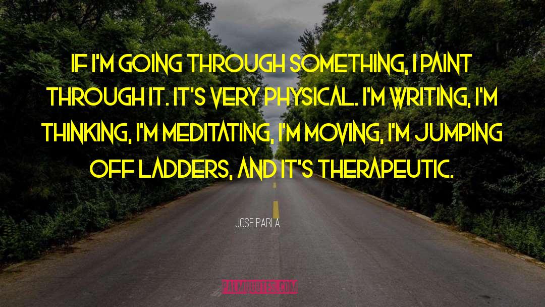 Physical Ability quotes by Jose Parla