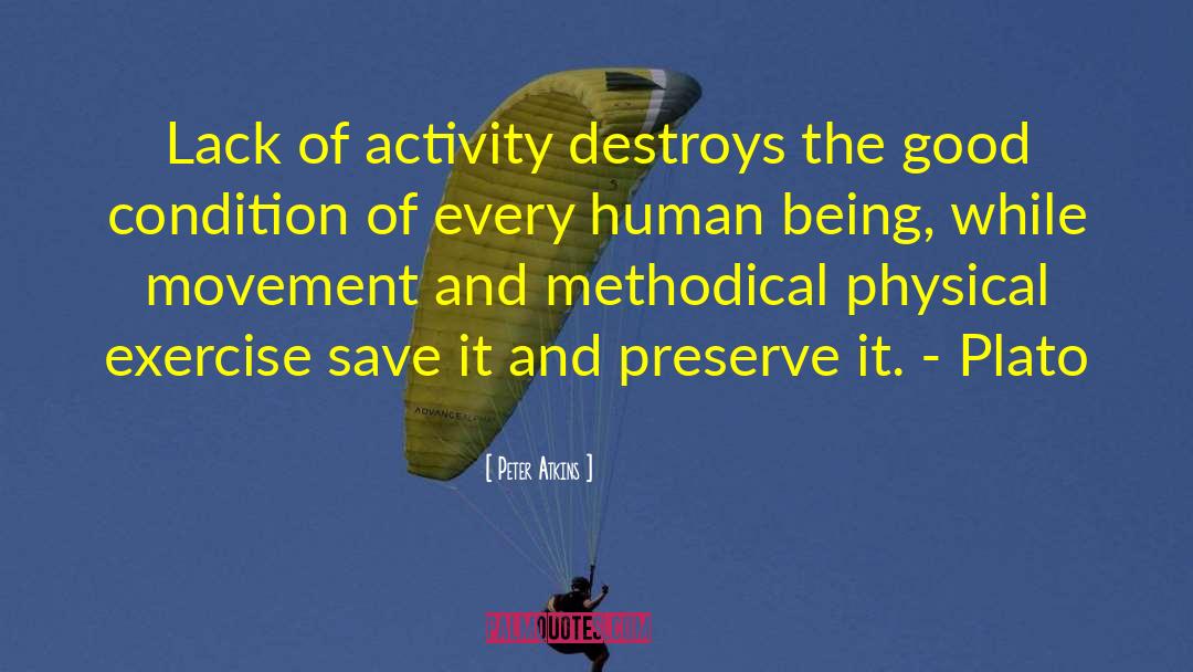 Physical Activity Important quotes by Peter Atkins