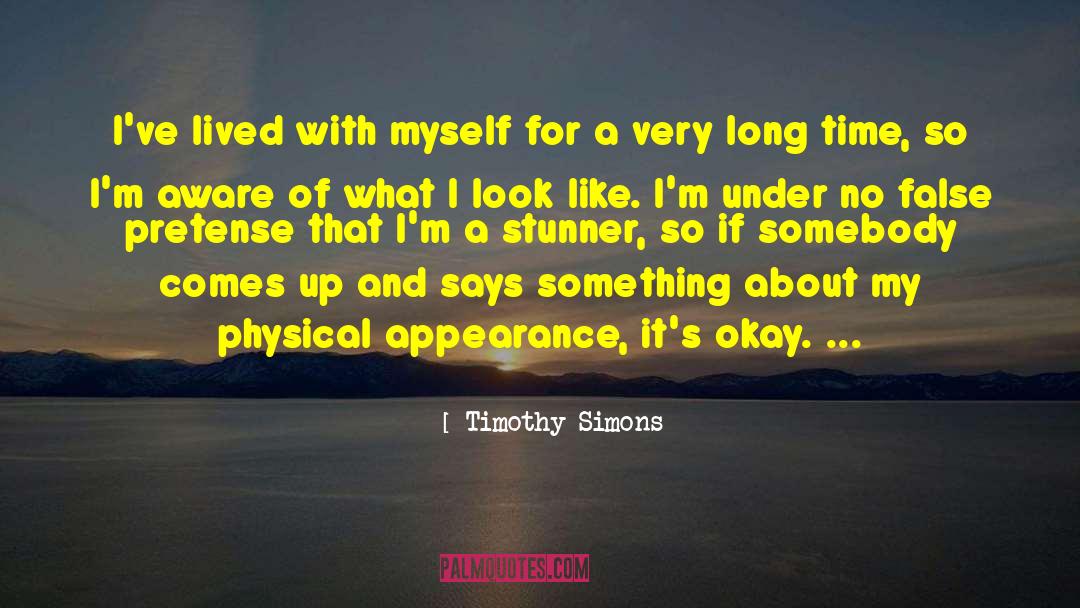 Physical Appearance quotes by Timothy Simons