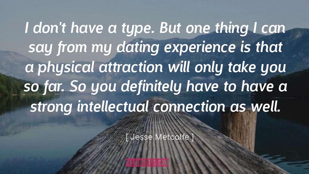 Physical Attraction quotes by Jesse Metcalfe