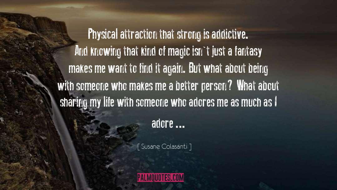 Physical Attraction quotes by Susane Colasanti