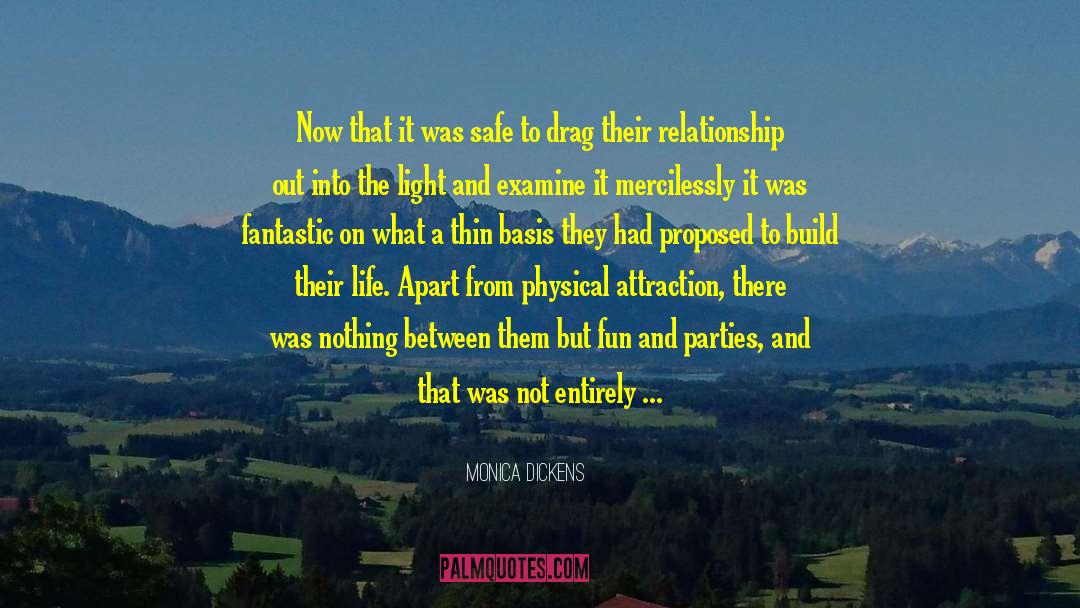 Physical Attraction quotes by Monica Dickens