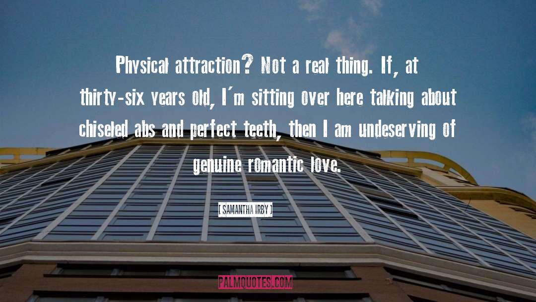 Physical Attraction quotes by Samantha Irby