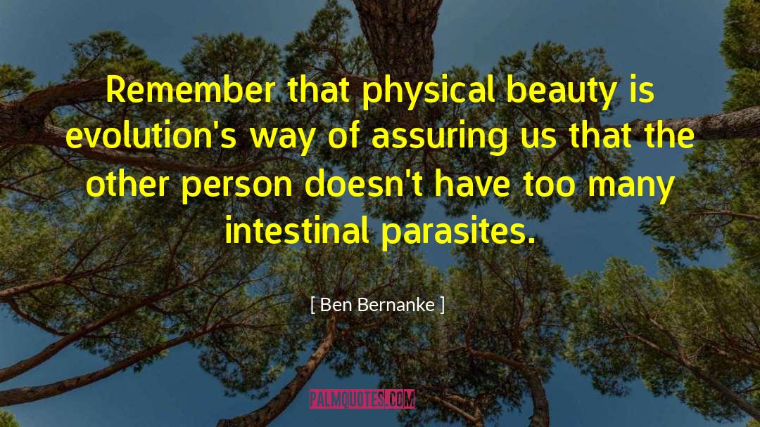 Physical Beauty quotes by Ben Bernanke