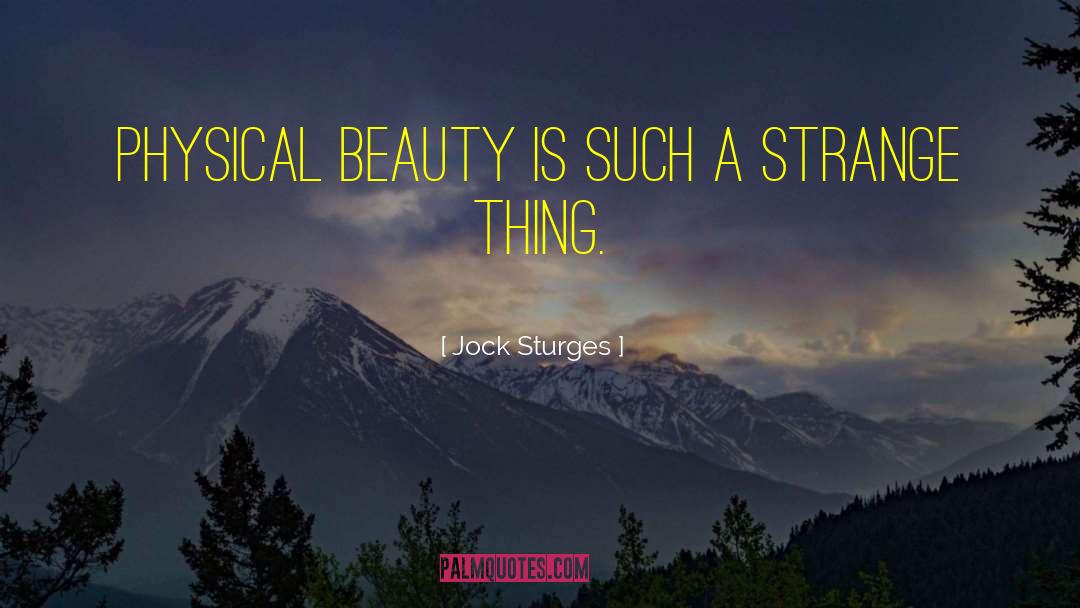 Physical Beauty quotes by Jock Sturges