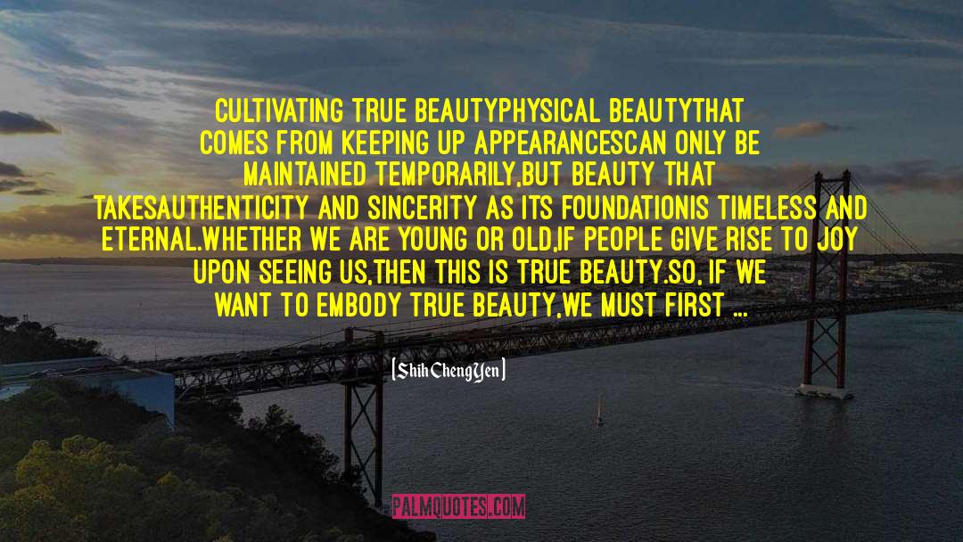 Physical Beauty quotes by Shih Cheng Yen