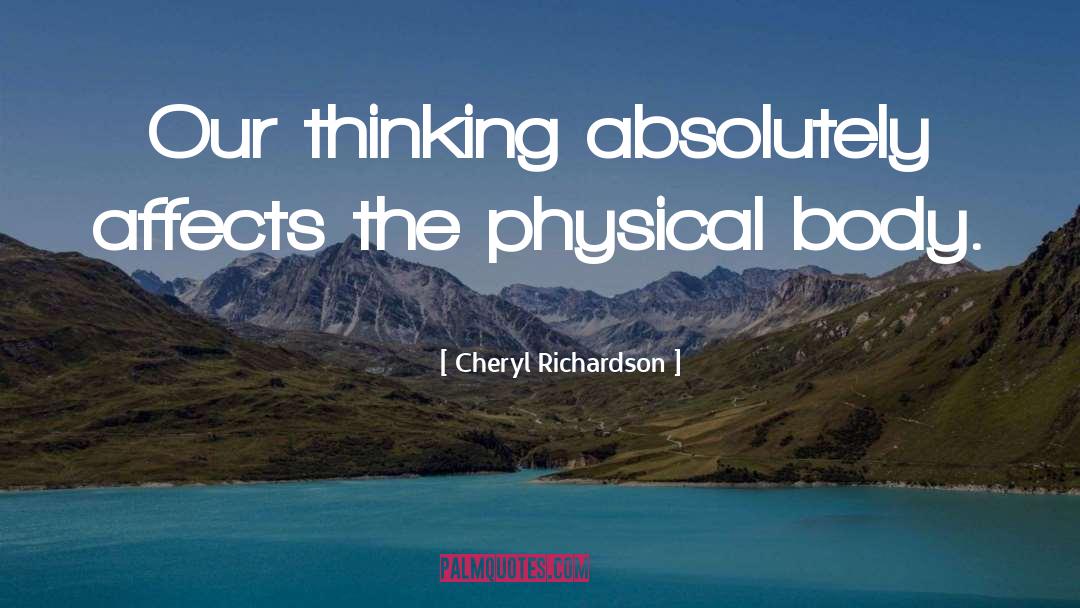 Physical Body quotes by Cheryl Richardson