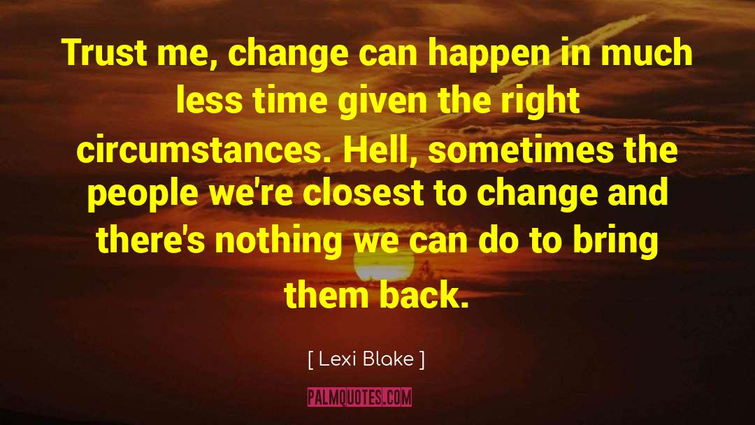 Physical Change quotes by Lexi Blake