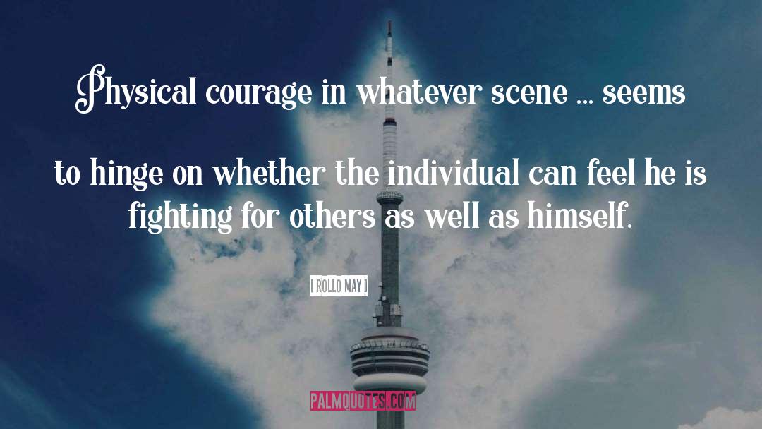 Physical Courage quotes by Rollo May