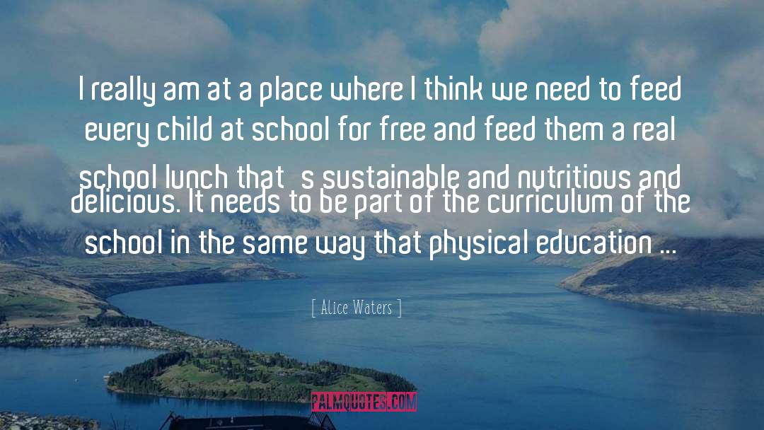 Physical Education quotes by Alice Waters