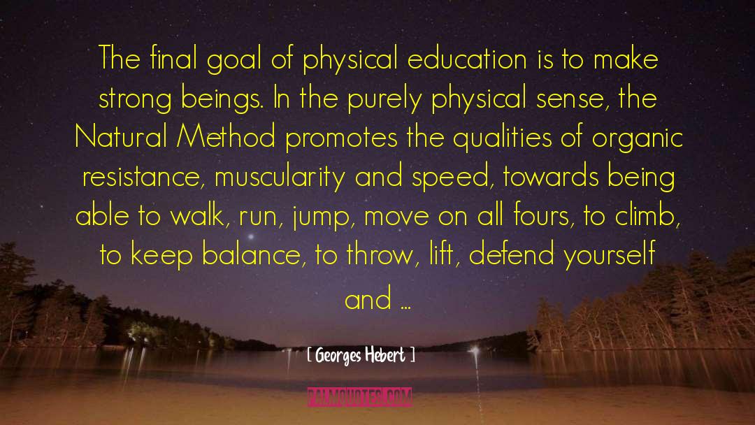 Physical Education quotes by Georges Hebert