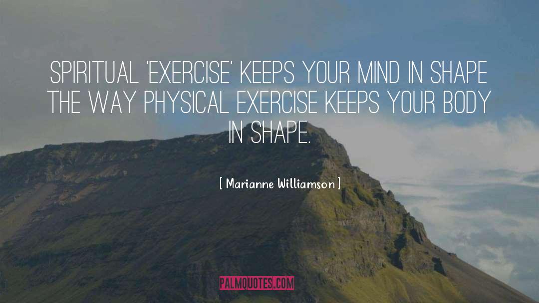 Physical Exercise quotes by Marianne Williamson