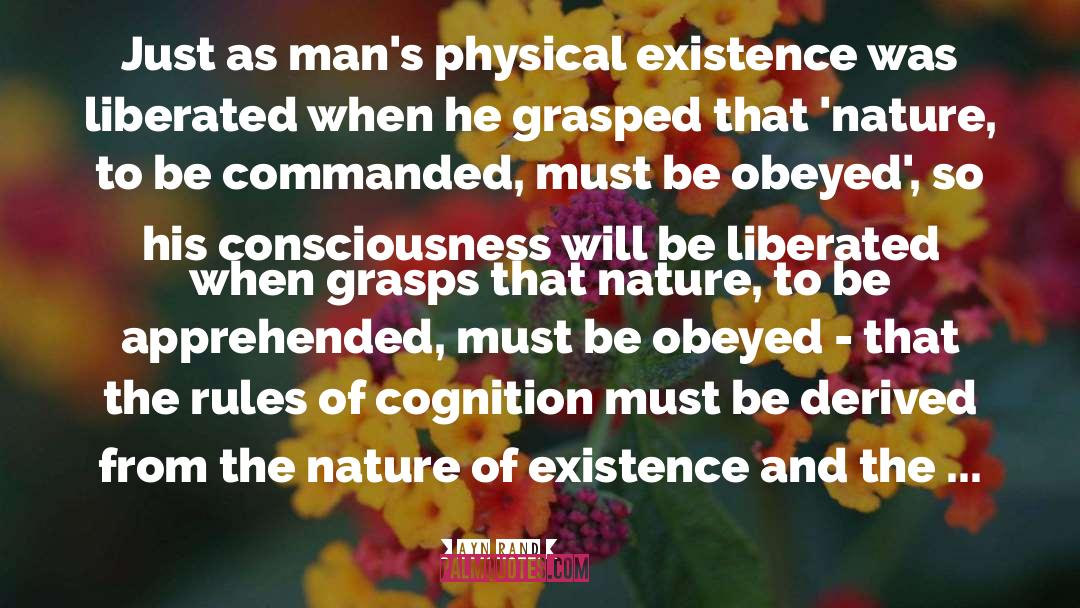 Physical Existence quotes by Ayn Rand