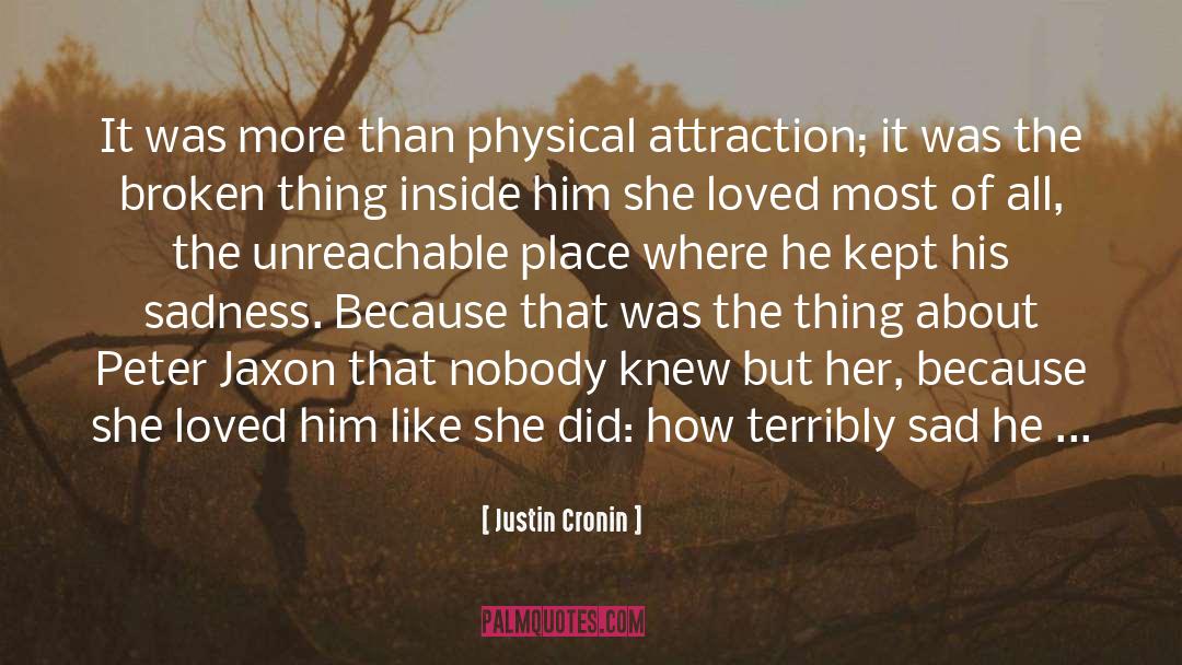 Physical Existence quotes by Justin Cronin