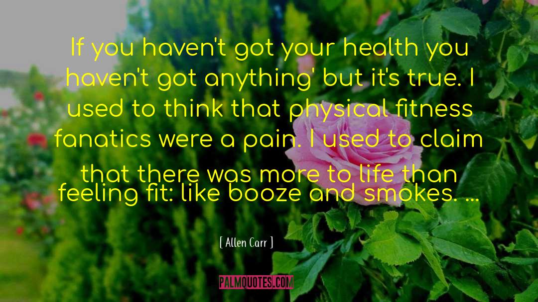 Physical Fitness quotes by Allen Carr