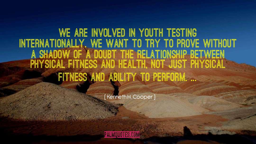 Physical Fitness quotes by Kenneth H. Cooper