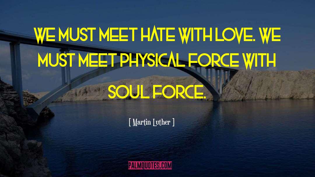 Physical Force quotes by Martin Luther