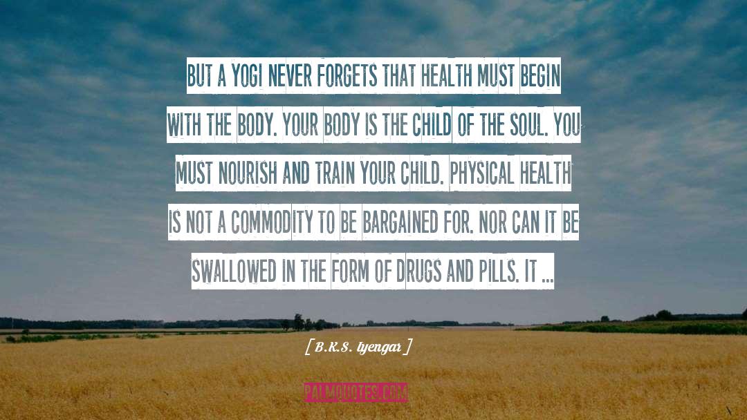 Physical Health quotes by B.K.S. Iyengar