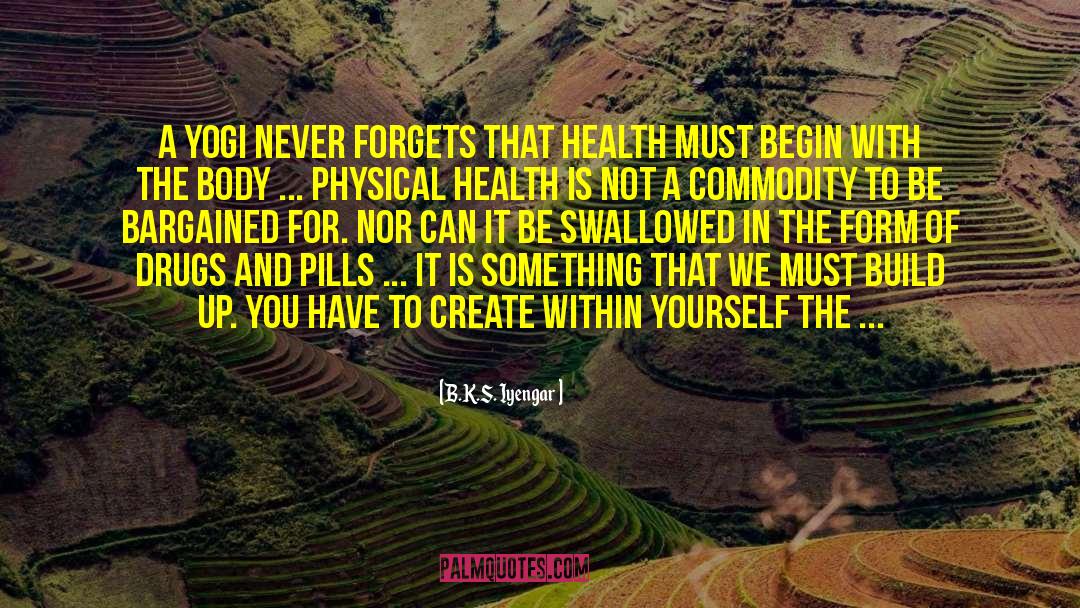 Physical Health quotes by B.K.S. Iyengar