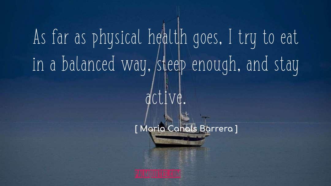 Physical Health quotes by Maria Canals Barrera