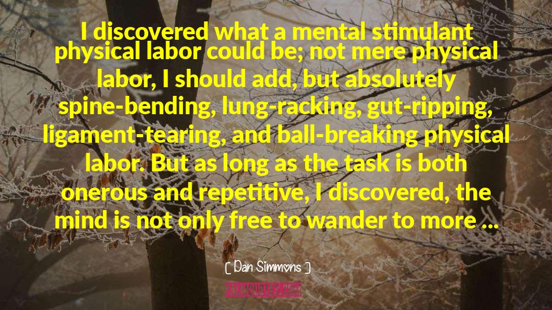 Physical Labor quotes by Dan Simmons