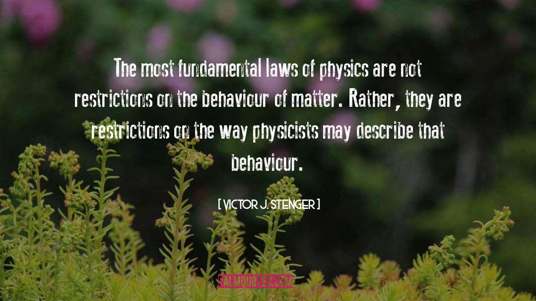 Physical Laws quotes by Victor J. Stenger