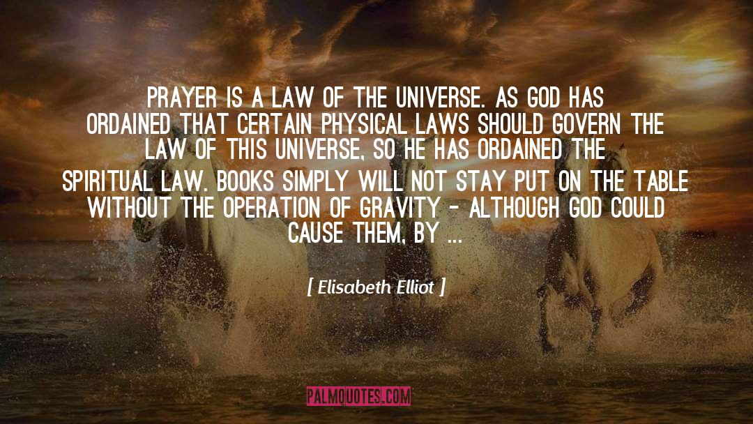Physical Laws quotes by Elisabeth Elliot