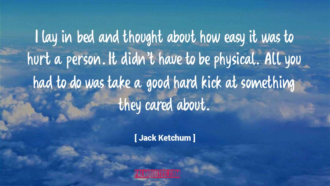 Physical Limitations quotes by Jack Ketchum