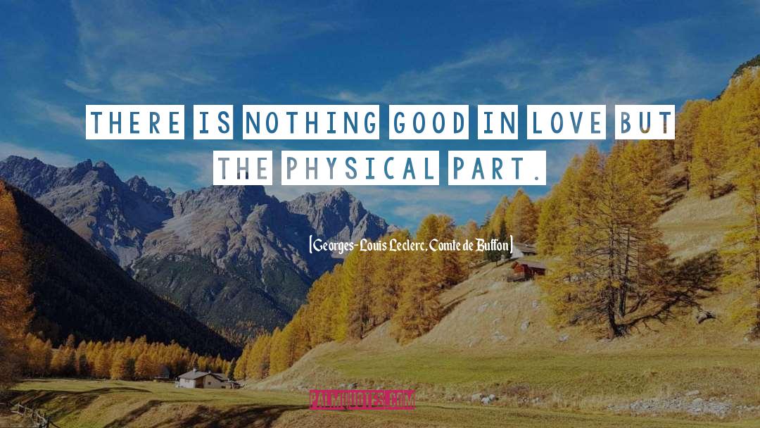 Physical Nature quotes by Georges-Louis Leclerc, Comte De Buffon