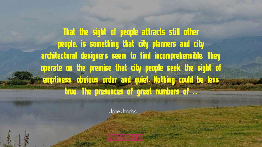 Physical Perfection quotes by Jane Jacobs