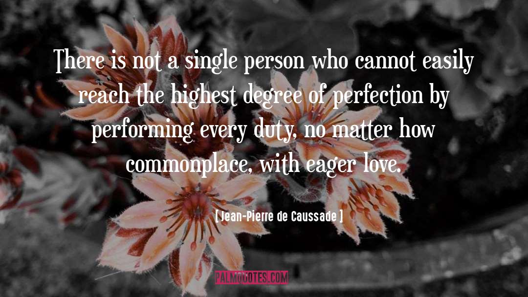 Physical Perfection quotes by Jean-Pierre De Caussade