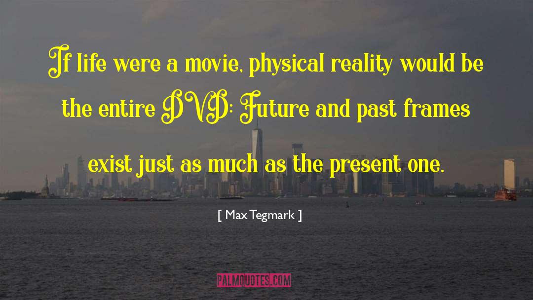 Physical Reality quotes by Max Tegmark