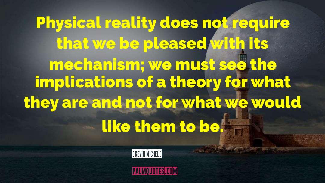 Physical Reality quotes by Kevin Michel