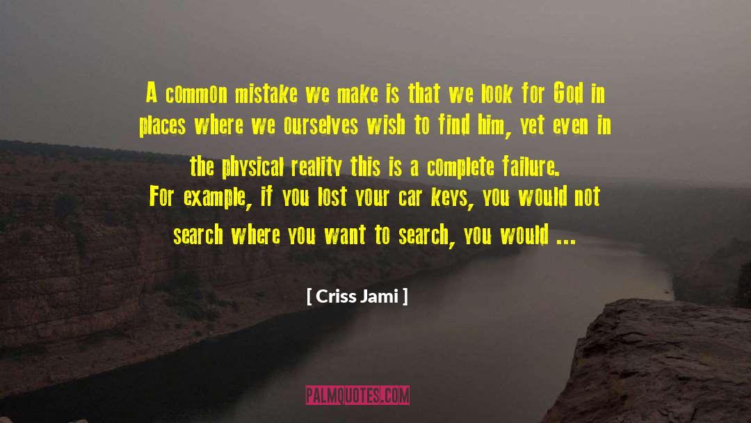 Physical Reality quotes by Criss Jami