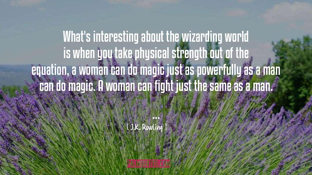 Physical Strength quotes by J.K. Rowling