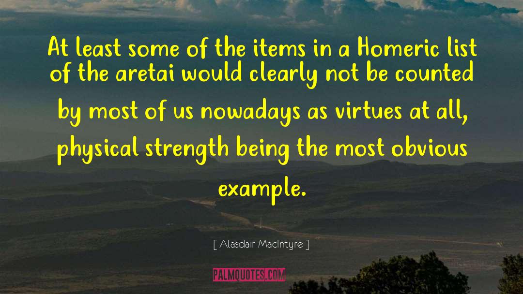 Physical Strength quotes by Alasdair MacIntyre