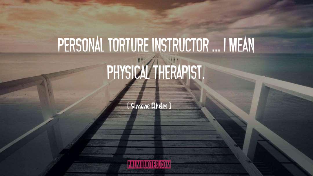 Physical Therapist quotes by Simone Elkeles