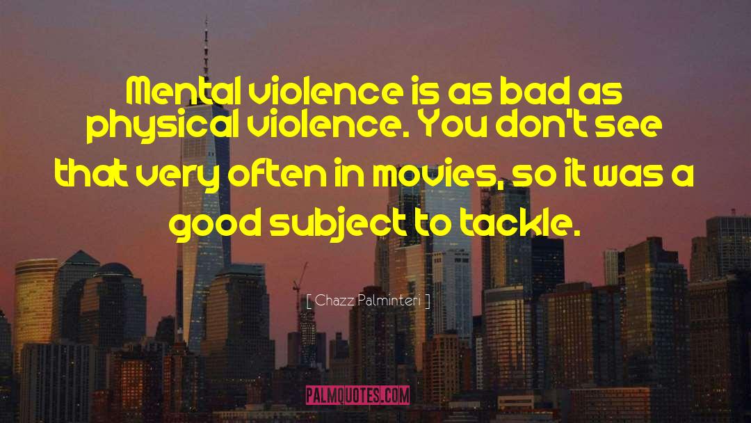 Physical Violence quotes by Chazz Palminteri