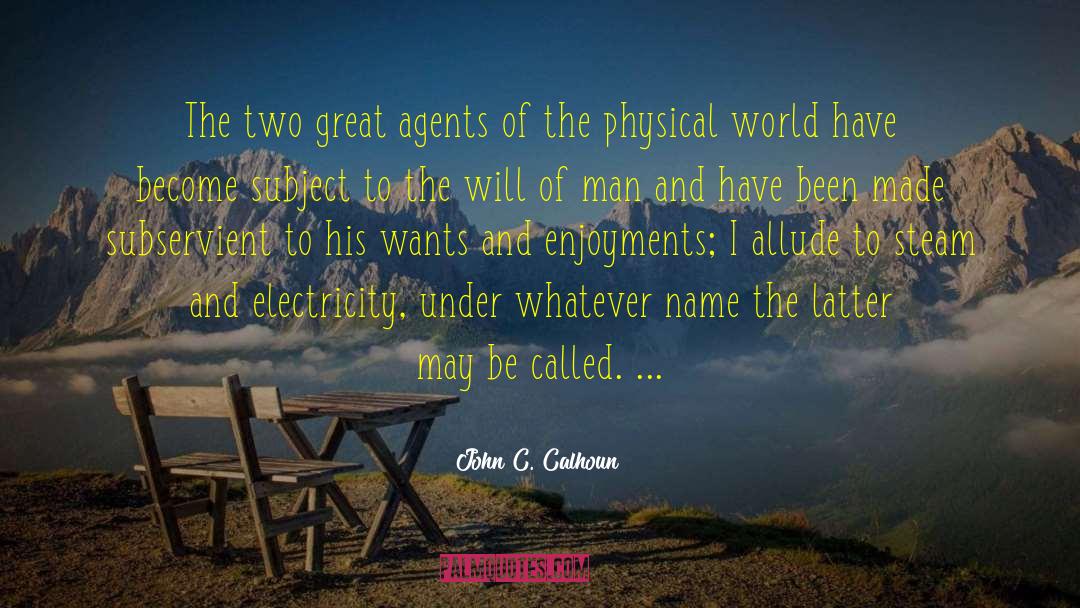 Physical World quotes by John C. Calhoun