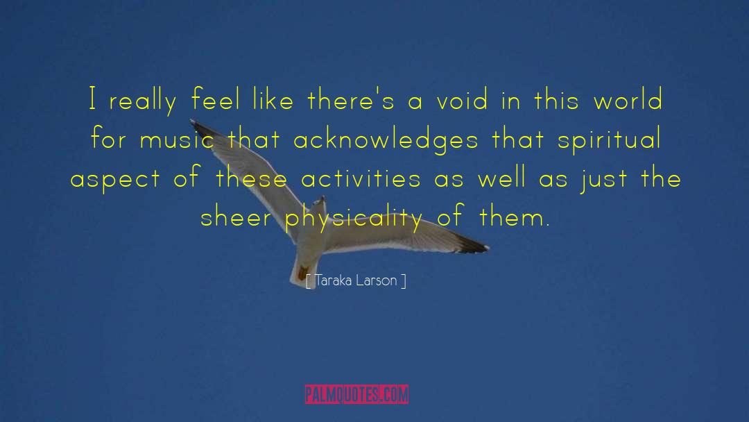 Physicality quotes by Taraka Larson
