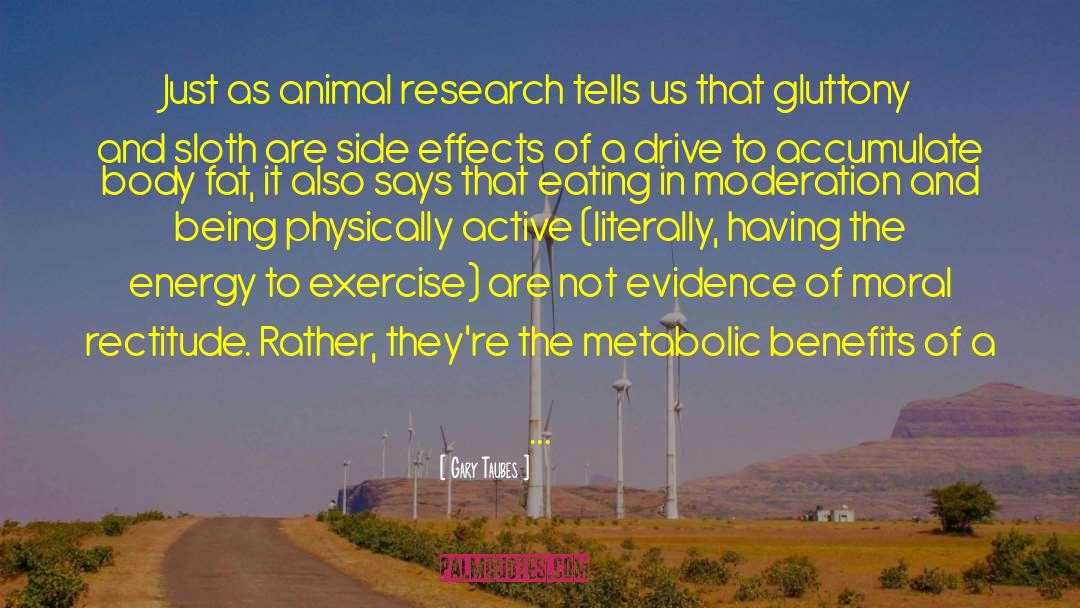 Physically Active quotes by Gary Taubes