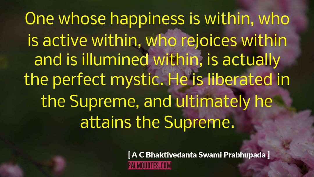 Physically Active quotes by A C Bhaktivedanta Swami Prabhupada
