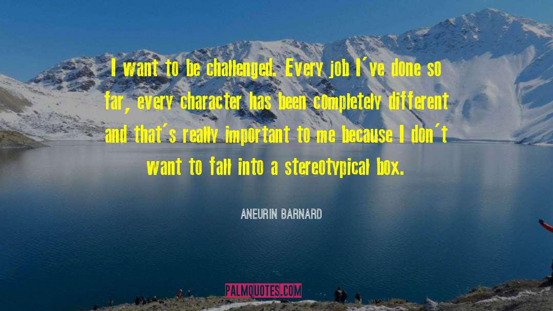 Physically Challenged quotes by Aneurin Barnard